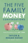 The Five Family Money Conversations : Money Personalities at Every Age and Stage - eBook