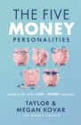 The Five Money Personalities : Speaking the Same Love and Money Language - eBook