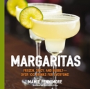 Margaritas : Frozen, Spicy, and Bubbly - Over 100 Drinks for Everyone! (Mexican Cocktails, Cinco de Mayo Beverages, Specific Cocktails, Vacation Drinking) - eBook