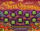 Ten Little Goblins : A Counting Storybook - Book