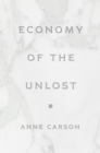 Economy of the Unlost : (Reading Simonides of Keos with Paul Celan) - eBook