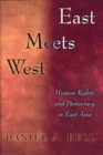 East Meets West : Human Rights and Democracy in East Asia - eBook