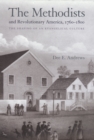 The Methodists and Revolutionary America, 1760-1800 : The Shaping of an Evangelical Culture - eBook