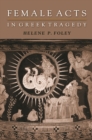 Female Acts in Greek Tragedy - eBook