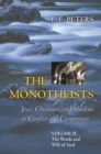 The Monotheists: Jews, Christians, and Muslims in Conflict and Competition, Volume II : The Words and Will of God - eBook