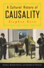 A Cultural History of Causality : Science, Murder Novels, and Systems of Thought - eBook