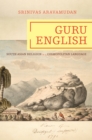 Guru English : South Asian Religion in a Cosmopolitan Language - eBook