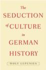 The Seduction of Culture in German History - eBook