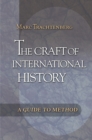 The Craft of International History : A Guide to Method - eBook