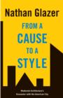 From a Cause to a Style : Modernist Architecture's Encounter with the American City - eBook