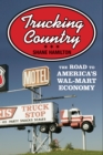 Trucking Country : The Road to America's Wal-Mart Economy - eBook