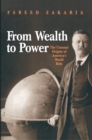 From Wealth to Power : The Unusual Origins of America's World Role - eBook