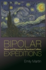 Bipolar Expeditions : Mania and Depression in American Culture - eBook