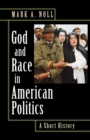 God and Race in American Politics : A Short History - eBook