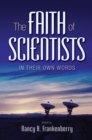The Faith of Scientists : In Their Own Words - eBook