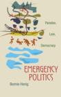 Emergency Politics : Paradox, Law, Democracy - eBook
