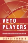 Veto Players : How Political Institutions Work - eBook