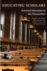 Educating Scholars : Doctoral Education in the Humanities - eBook