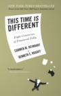 This Time Is Different : Eight Centuries of Financial Folly - eBook