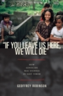 "If You Leave Us Here, We Will Die" : How Genocide Was Stopped in East Timor - eBook