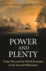 Power and Plenty : Trade, War, and the World Economy in the Second Millennium - eBook