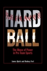 Hard Ball : The Abuse of Power in Pro Team Sports - eBook