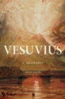 Vesuvius : A Biography - eBook