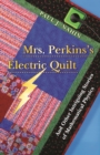 Mrs. Perkins's Electric Quilt : And Other Intriguing Stories of Mathematical Physics - eBook