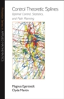 Control Theoretic Splines : Optimal Control, Statistics, and Path Planning - eBook