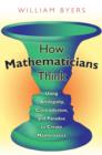 How Mathematicians Think : Using Ambiguity, Contradiction, and Paradox to Create Mathematics - eBook