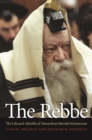 The Rebbe : The Life and Afterlife of Menachem Mendel Schneerson - eBook