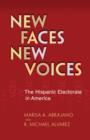 New Faces, New Voices : The Hispanic Electorate in America - eBook