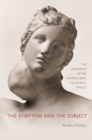 The Symptom and the Subject : The Emergence of the Physical Body in Ancient Greece - eBook