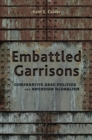 Embattled Garrisons : Comparative Base Politics and American Globalism - eBook