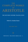 The Complete Works of Aristotle, Volume Two : The Revised Oxford Translation - eBook