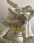 Ambitious Form : Giambologna, Ammanati, and Danti in Florence - eBook