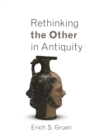 Rethinking the Other in Antiquity - eBook