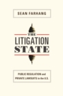 The Litigation State : Public Regulation and Private Lawsuits in the U.S. - eBook
