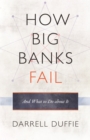 How Big Banks Fail and What to Do about It - eBook