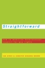 Straightforward : How to Mobilize Heterosexual Support for Gay Rights - eBook