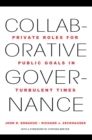 Collaborative Governance : Private Roles for Public Goals in Turbulent Times - eBook