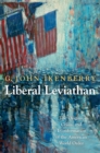 Liberal Leviathan : The Origins, Crisis, and Transformation of the American World Order - eBook