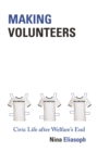 Making Volunteers : Civic Life after Welfare's End - eBook