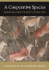 A Cooperative Species : Human Reciprocity and Its Evolution - eBook