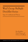 Weyl Group Multiple Dirichlet Series : Type A Combinatorial Theory (AM-175) - eBook