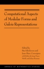 Computational Aspects of Modular Forms and Galois Representations : How One Can Compute in Polynomial Time the Value of Ramanujan's Tau at a Prime (AM-176) - eBook