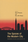 The Spaces of the Modern City : Imaginaries, Politics, and Everyday Life - eBook