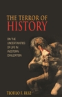 The Terror of History : On the Uncertainties of Life in Western Civilization - eBook