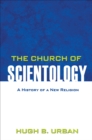 The Church of Scientology : A History of a New Religion - eBook