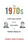 The 1970s : A New Global History from Civil Rights to Economic Inequality - eBook